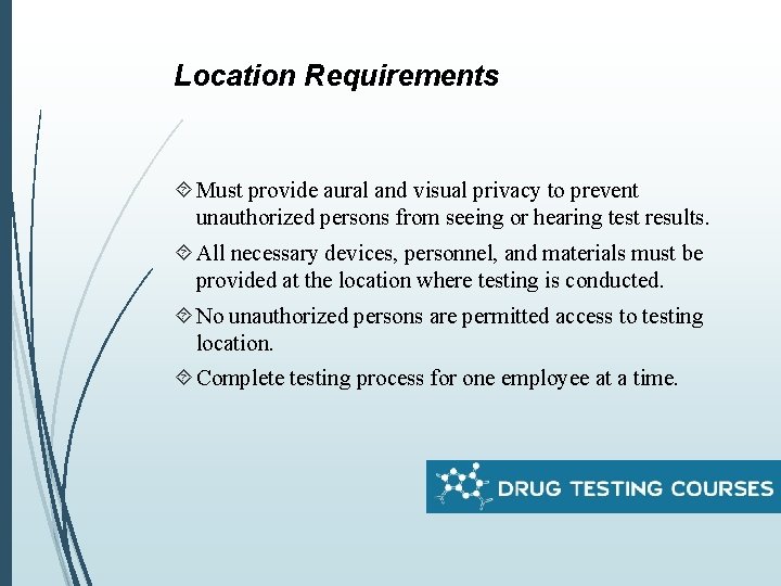 Location Requirements Must provide aural and visual privacy to prevent unauthorized persons from seeing