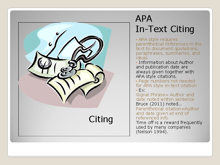 APA In Text Citing • APA style requires Citing parenthetical references in the text