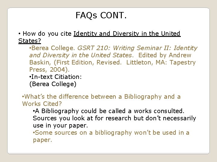 FAQs CONT. • How do you cite Identity and Diversity in the United States?