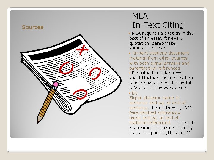 Sources MLA In Text Citing • MLA requires a citation in the text of