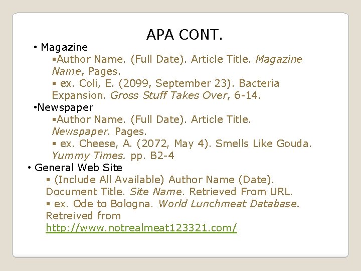 APA CONT. • Magazine §Author Name. (Full Date). Article Title. Magazine Name, Pages. §