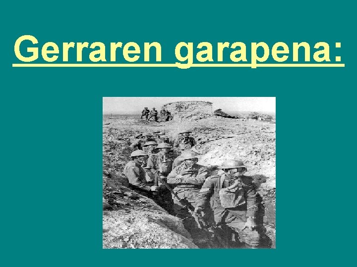 Gerraren garapena: 