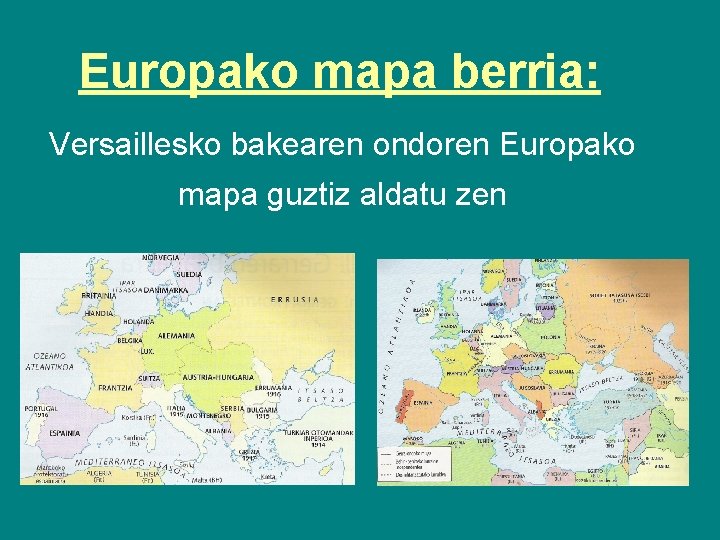 Europako mapa berria: Versaillesko bakearen ondoren Europako mapa guztiz aldatu zen 