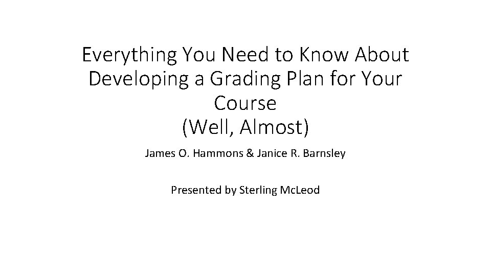 Everything You Need to Know About Developing a Grading Plan for Your Course (Well,