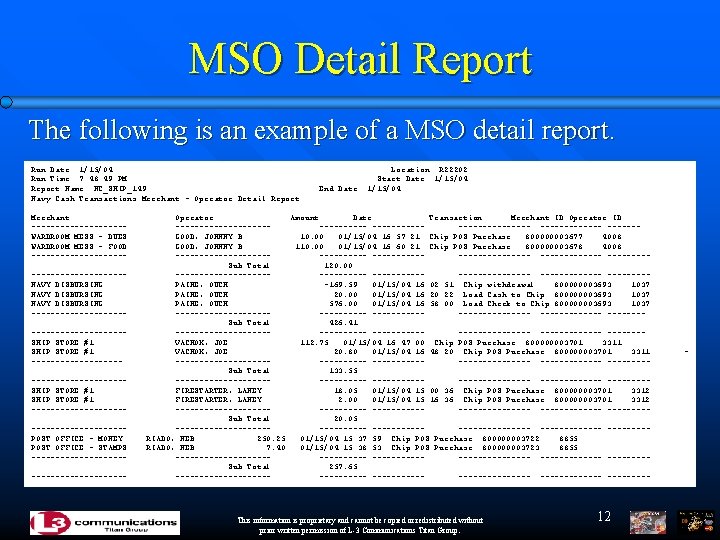 MSO Detail Report The following is an example of a MSO detail report. Run
