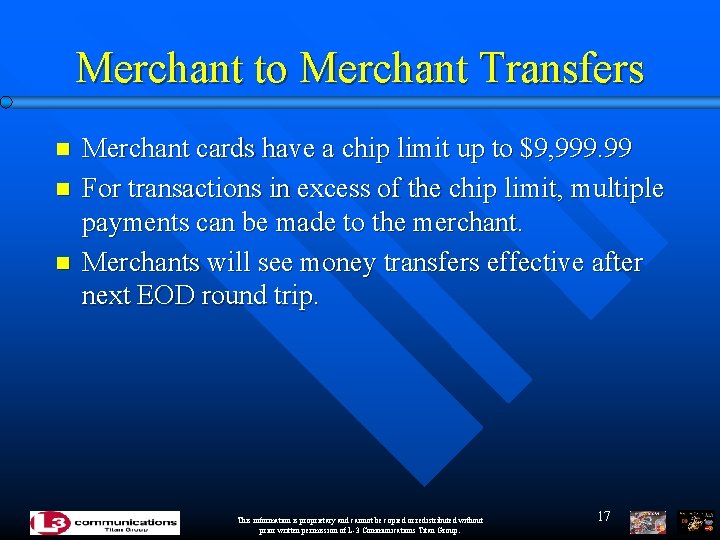 Merchant to Merchant Transfers n n n Merchant cards have a chip limit up