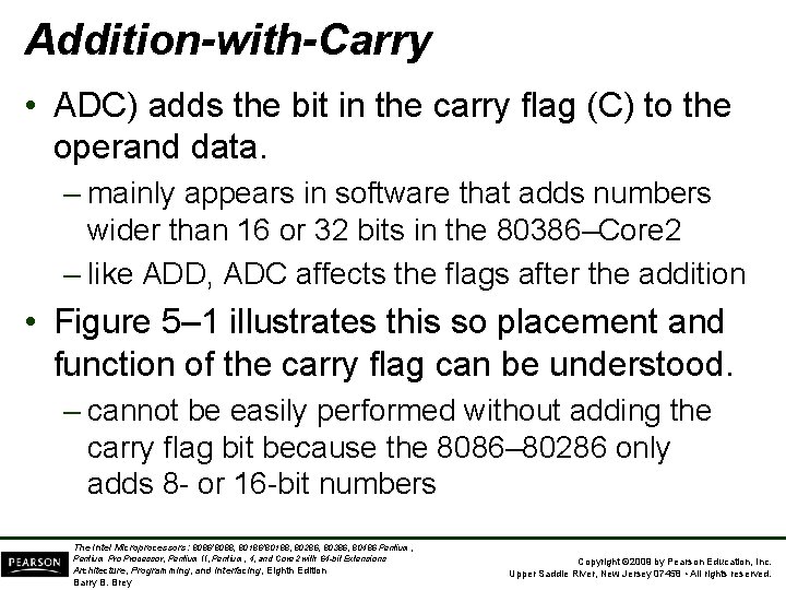 Addition-with-Carry • ADC) adds the bit in the carry flag (C) to the operand