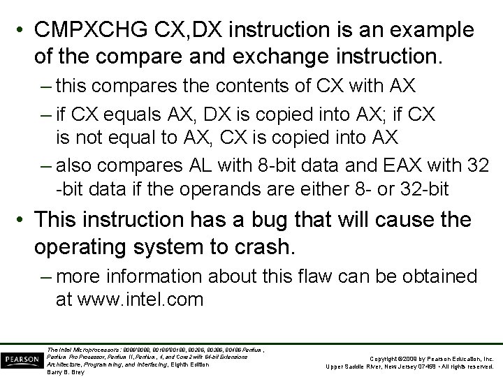  • CMPXCHG CX, DX instruction is an example of the compare and exchange