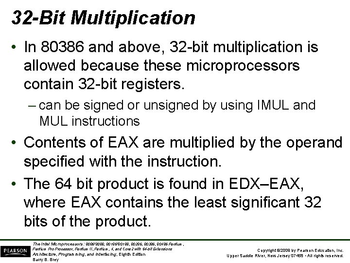 32 -Bit Multiplication • In 80386 and above, 32 -bit multiplication is allowed because