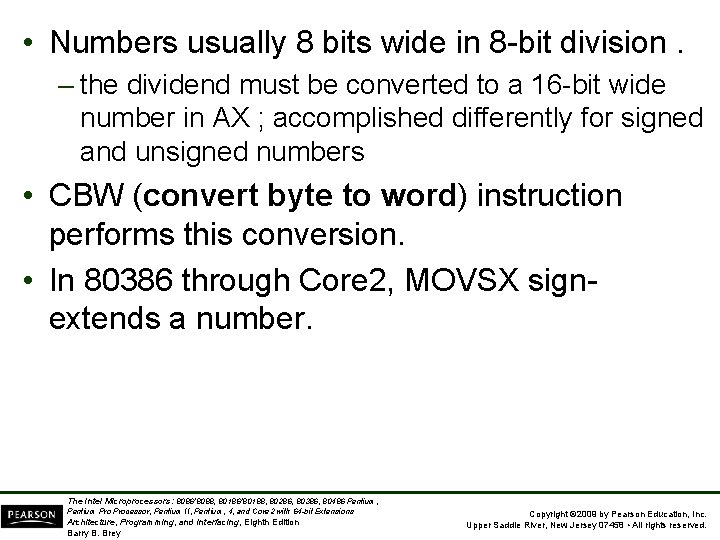  • Numbers usually 8 bits wide in 8 -bit division. – the dividend