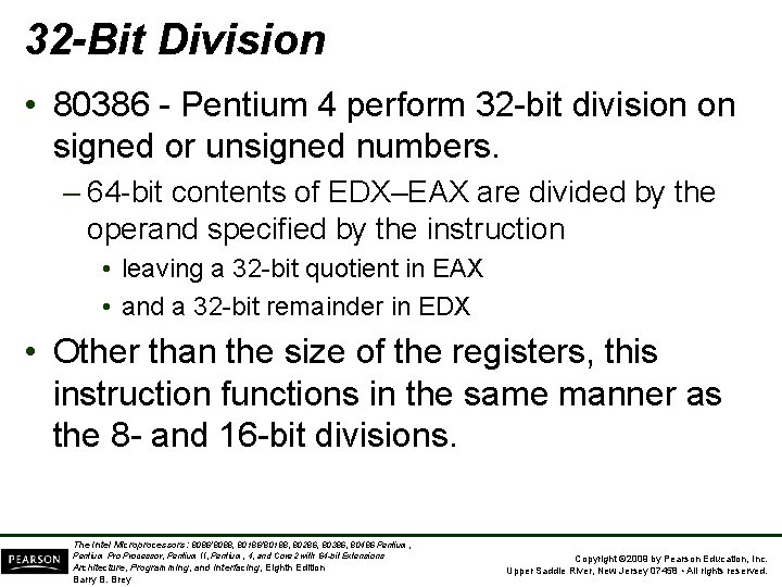 32 -Bit Division • 80386 - Pentium 4 perform 32 -bit division on signed