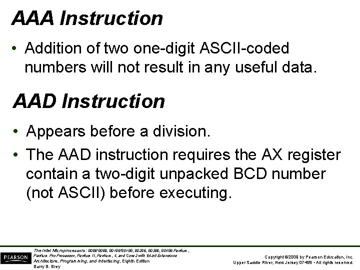 AAA Instruction • Addition of two one-digit ASCII-coded numbers will not result in any