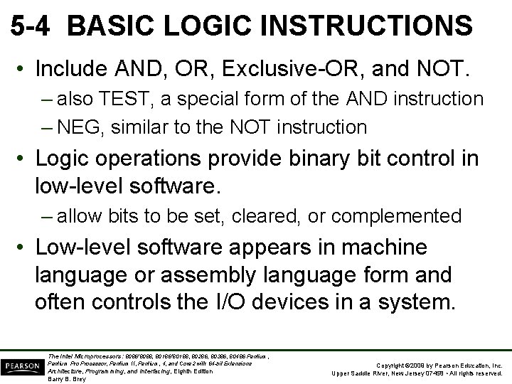 5 -4 BASIC LOGIC INSTRUCTIONS • Include AND, OR, Exclusive-OR, and NOT. – also