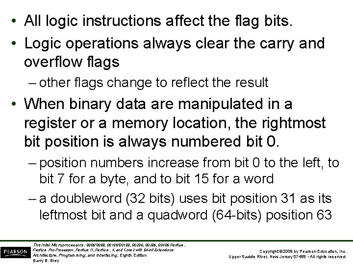  • All logic instructions affect the flag bits. • Logic operations always clear