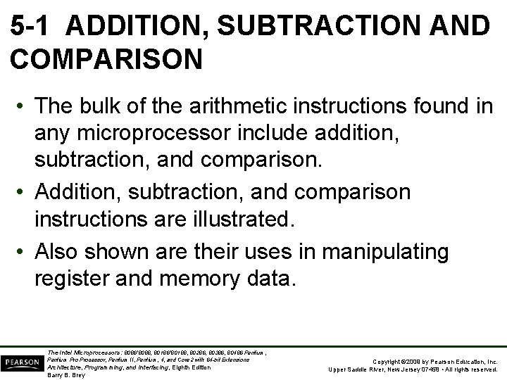 5 -1 ADDITION, SUBTRACTION AND COMPARISON • The bulk of the arithmetic instructions found