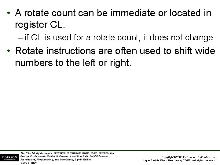  • A rotate count can be immediate or located in register CL. –