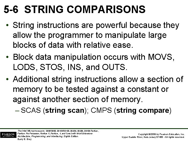 5 -6 STRING COMPARISONS • String instructions are powerful because they allow the programmer