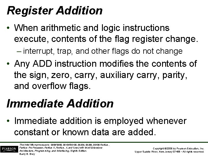 Register Addition • When arithmetic and logic instructions execute, contents of the flag register