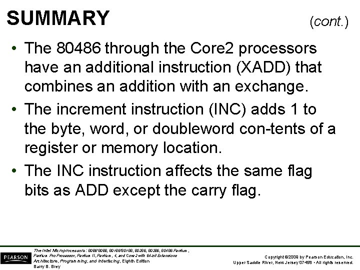 SUMMARY (cont. ) • The 80486 through the Core 2 processors have an additional
