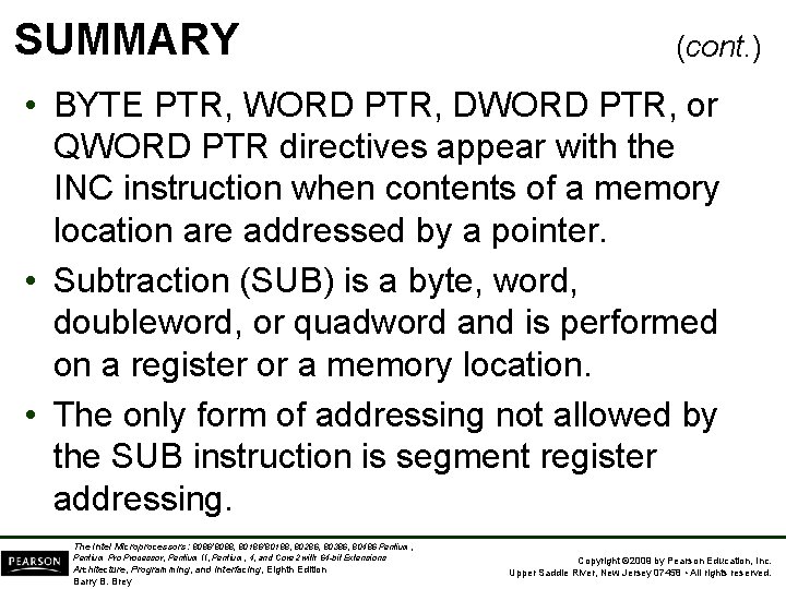 SUMMARY (cont. ) • BYTE PTR, WORD PTR, DWORD PTR, or QWORD PTR directives