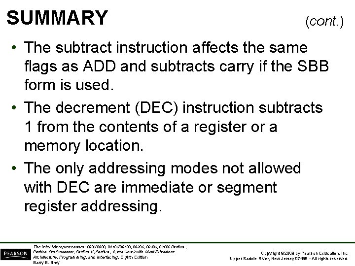 SUMMARY (cont. ) • The subtract instruction affects the same flags as ADD and