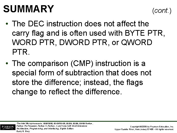 SUMMARY (cont. ) • The DEC instruction does not affect the carry flag and