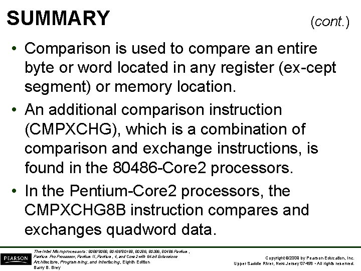 SUMMARY (cont. ) • Comparison is used to compare an entire byte or word