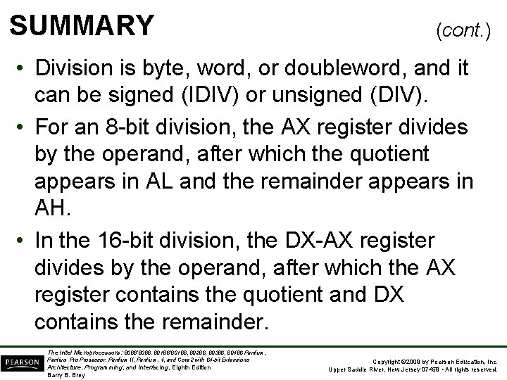 SUMMARY (cont. ) • Division is byte, word, or doubleword, and it can be