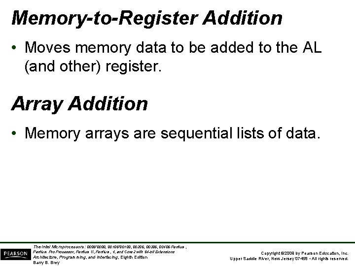 Memory-to-Register Addition • Moves memory data to be added to the AL (and other)