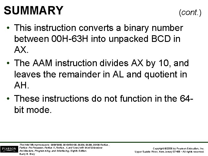 SUMMARY (cont. ) • This instruction converts a binary number between 00 H-63 H