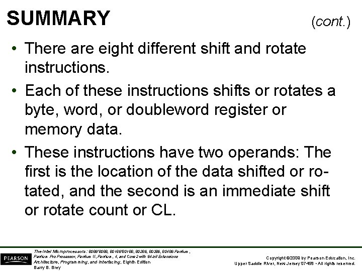 SUMMARY (cont. ) • There are eight different shift and rotate instructions. • Each