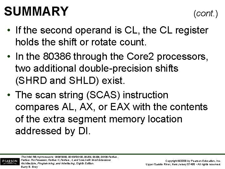 SUMMARY (cont. ) • If the second operand is CL, the CL register holds