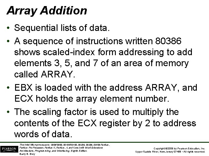 Array Addition • Sequential lists of data. • A sequence of instructions written 80386