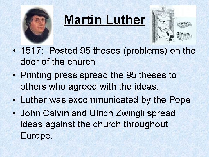 Martin Luther • 1517: Posted 95 theses (problems) on the door of the church