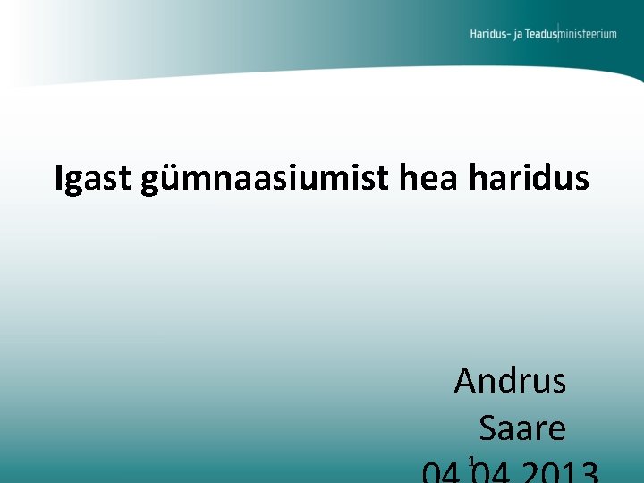 Igast gümnaasiumist hea haridus Andrus Saare 1 