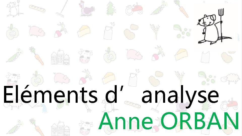 Eléments d’analyse Anne ORBAN 