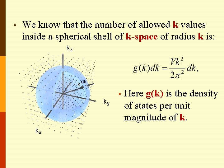  • We know that the number of allowed k values inside a spherical