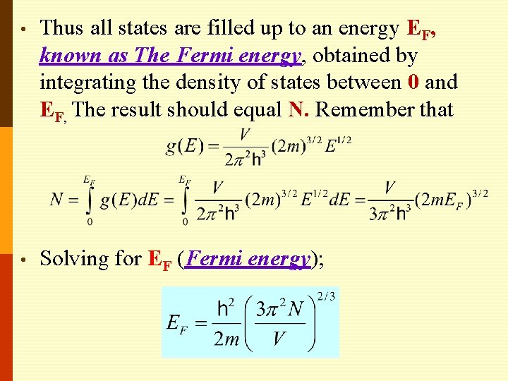  • Thus all states are filled up to an energy EF, known as
