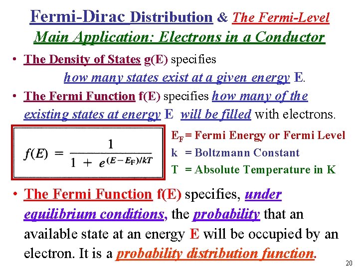 Fermi-Dirac Distribution & The Fermi-Level Main Application: Electrons in a Conductor • The Density