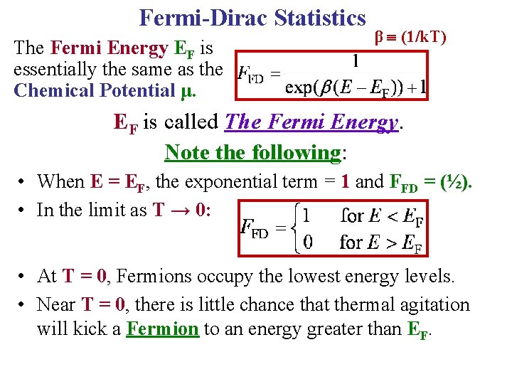 Fermi-Dirac Statistics The Fermi Energy EF is essentially the same as the Chemical Potential