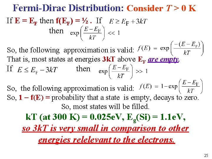 Fermi-Dirac Distribution: Consider T > 0 K If E = EF then f(EF) =