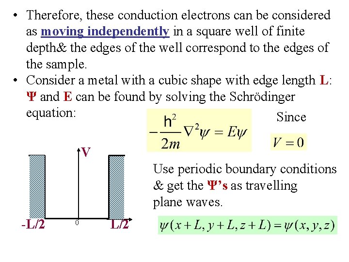  • Therefore, these conduction electrons can be considered as moving independently in a