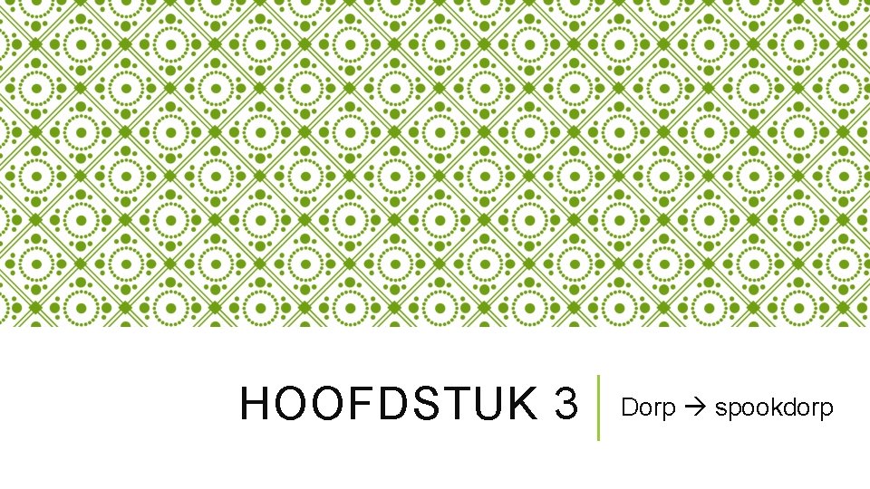 HOOFDSTUK 3 Dorp spookdorp 