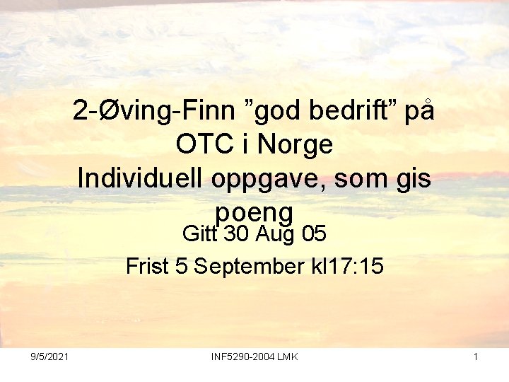 2 -Øving-Finn ”god bedrift” på OTC i Norge Individuell oppgave, som gis poeng Gitt