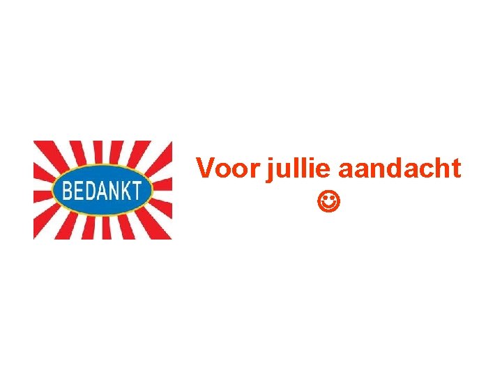 Voor jullie aandacht 