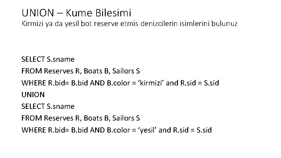 UNION – Kume Bilesimi Kirmizi ya da yesil bot reserve etmis denizcilerin isimlerini bulunuz