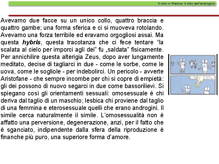 Il mito in Platone- Il mito dell’androgino Avevamo due facce su un unico collo,