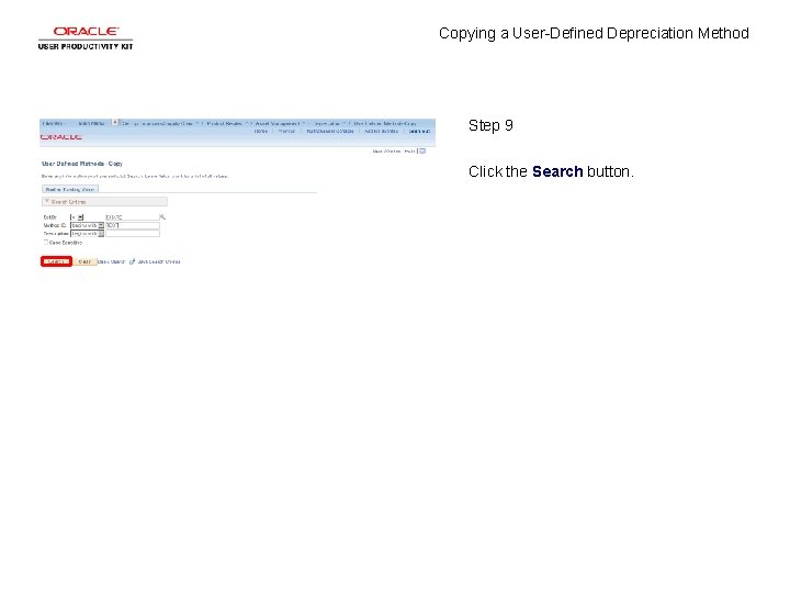 Copying a User-Defined Depreciation Method Step 9 Click the Search button. 