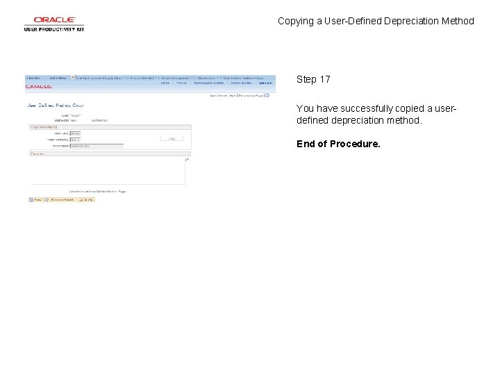 Copying a User-Defined Depreciation Method Step 17 You have successfully copied a userdefined depreciation