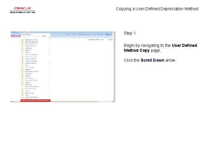 Copying a User-Defined Depreciation Method Step 1 Begin by navigating to the User Defined